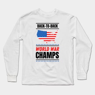 Back to Back World War Champs (USA) Long Sleeve T-Shirt